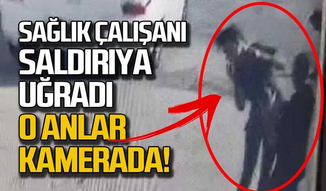 Sağlık çalışanı saldırıya uğradı... O anlar kamerada!