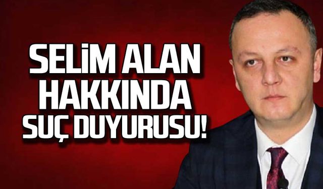 Selim Alan hakkında suç duyurusu!