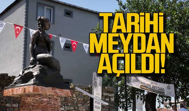 Tarihi meydan açıldı!