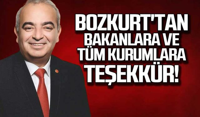 Bozkurt'tan Bakanlara ve tüm kurumlara teşekkür!