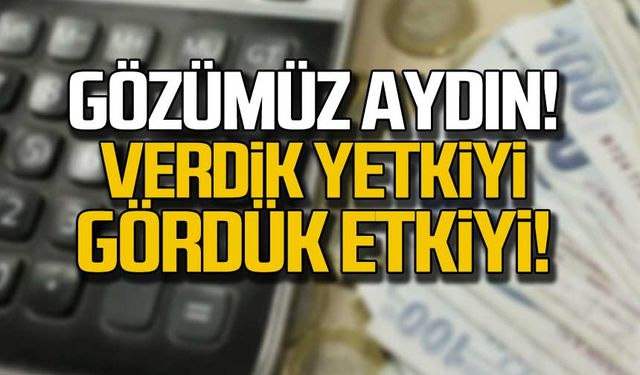 "Gözümüz aydın! Verdik yetkiyi, gördük etkiyi!"