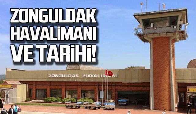 Zonguldak Havalimanı ve Tarihi!