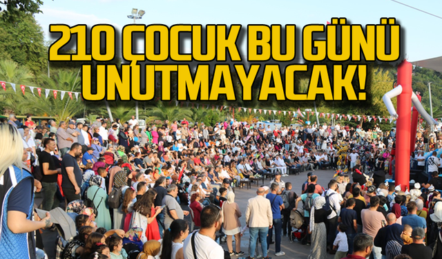 210 çocuk bu günü unutmayacak!