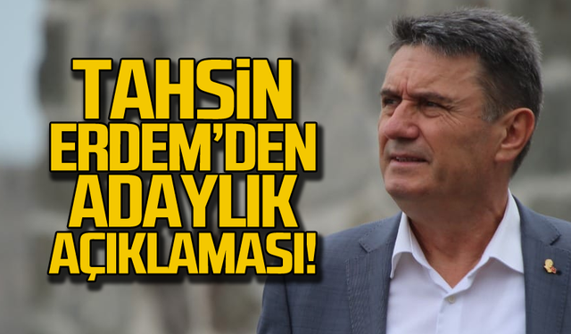 Tahsin Erdem'den adaylık açıklaması!