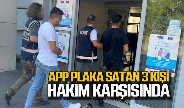 APP plaka satan 3 kişi hakim karşısında