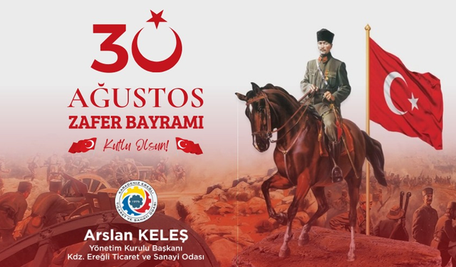 Arslan Keleş'ten 30 Ağustos Zafer Bayramı mesajı