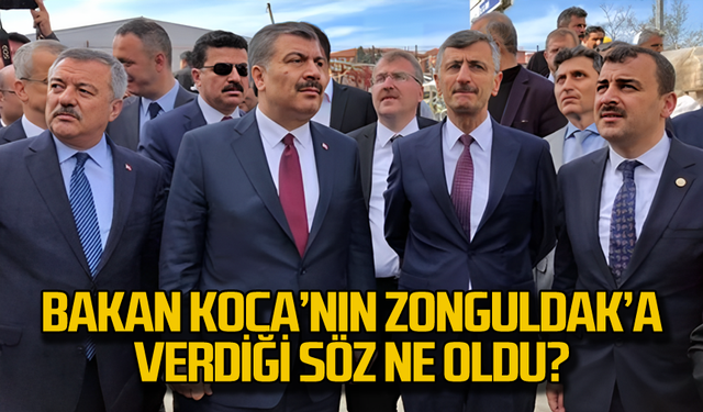 Fahrettin Koca'nın Zonguldak'a verdiği söz ne oldu?