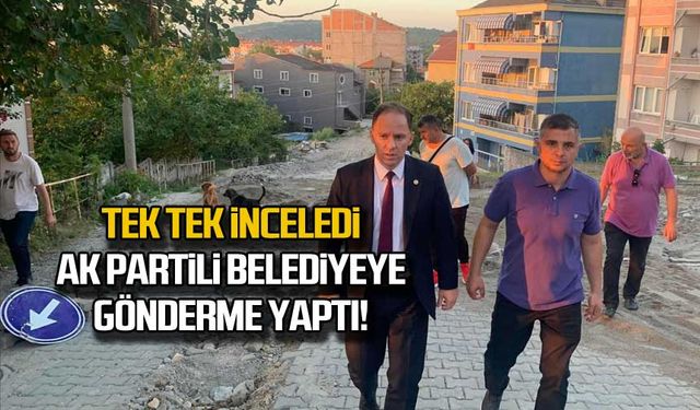 Tek tek inceledi! Ak Partili Belediyeye gönderme yaptı!