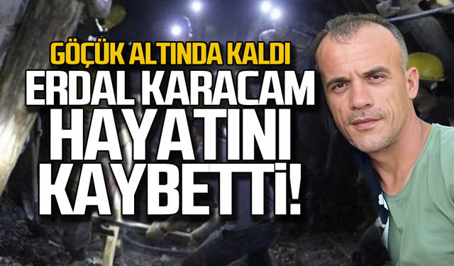 Maden ocağında göçük! Erdal Karacam hayatını kaybetti!