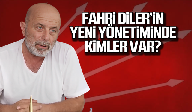 Fahri Diler'in yeni yönetiminde kimler var?