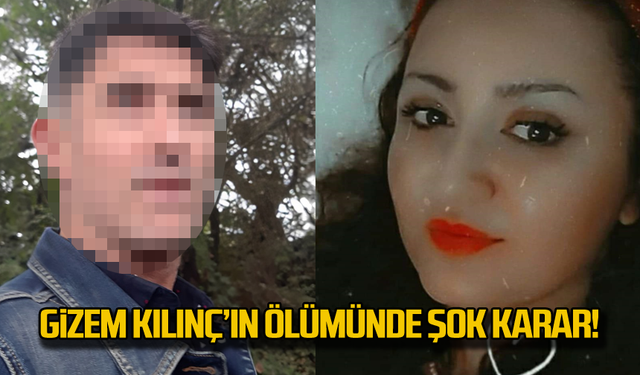 Gizem Kılınç'ın ölümünde şok karar!