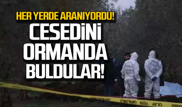 Her yerde aranıyordu! Cesedini ormanda buldular!