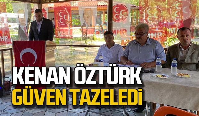 Kenan Öztürk güven tazeledi