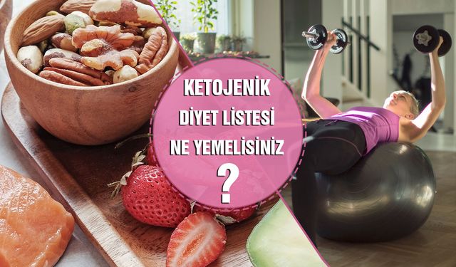 Ketojenik Diyet Listesi Önerileri ve Keto Diyeti ile Kaç Kilo Verilir?