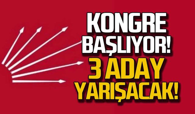 Kongre başlıyor! 3 aday yarışacak!