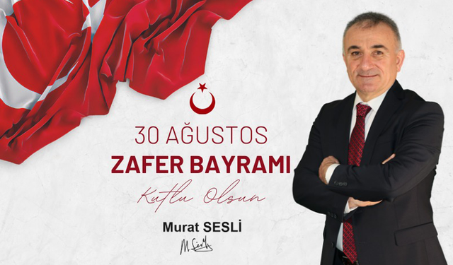 Murat Sesli'den 30 Ağustos Zafer Bayramı mesajı