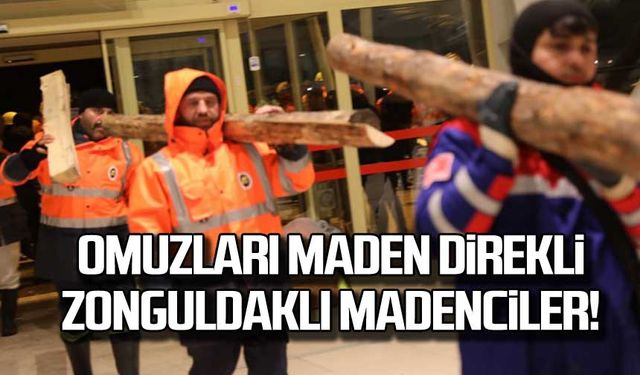 Omuzları maden direkli Zonguldaklı madenciler!