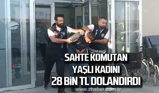 Sahte komutan yaşlı kadını 28 bin TL dolandırdı!