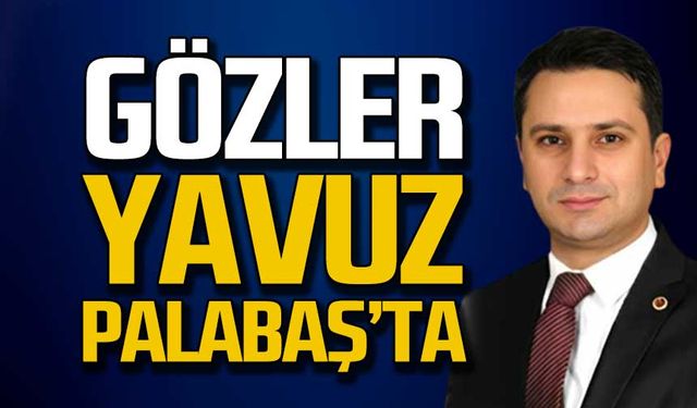 Gözler Yavuz Palabaş’ta