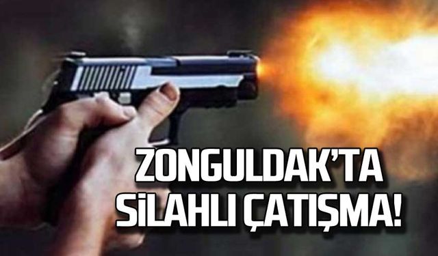 Zonguldak'ta silahlı çatışma!