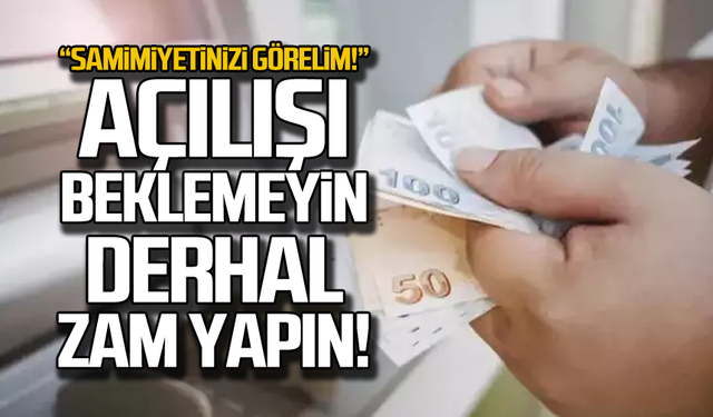 Açılışı beklemeyin! Derhal zam yapın!