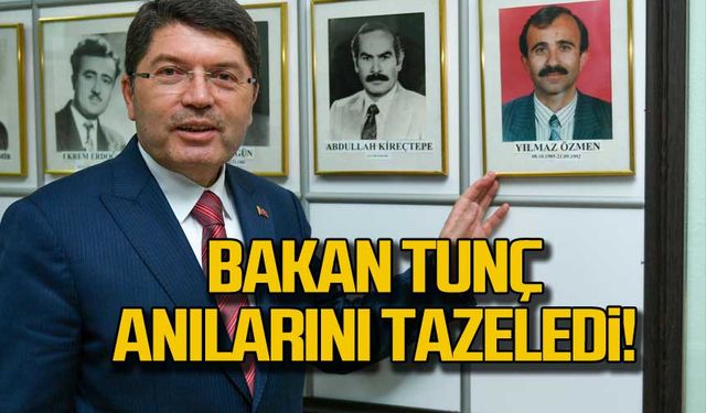 Bakan Tunç anılarını tazeledi!