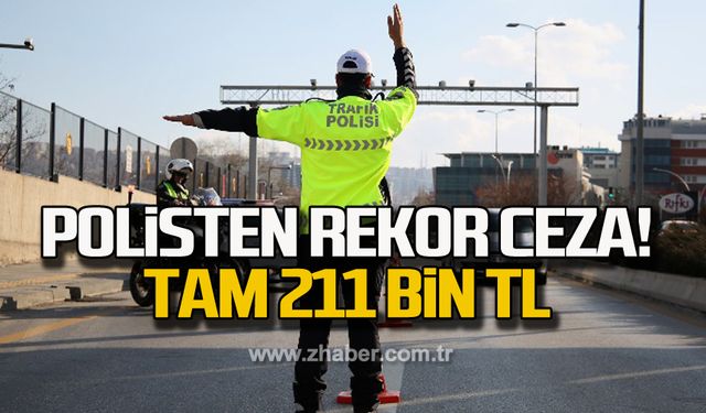 Polisten rekor ceza! Tam 211 bin tl