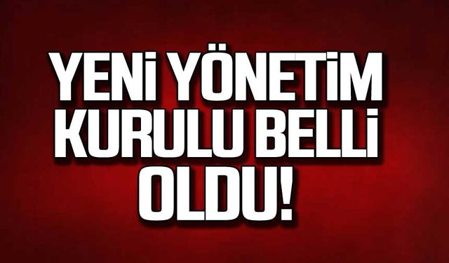 Yeni yönetim kurulu belli oldu! İşte o liste!