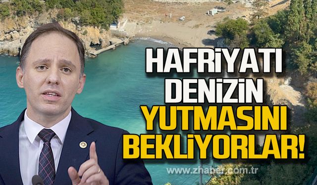 Hafriyatı denizin yutmasını bekliyorlar!