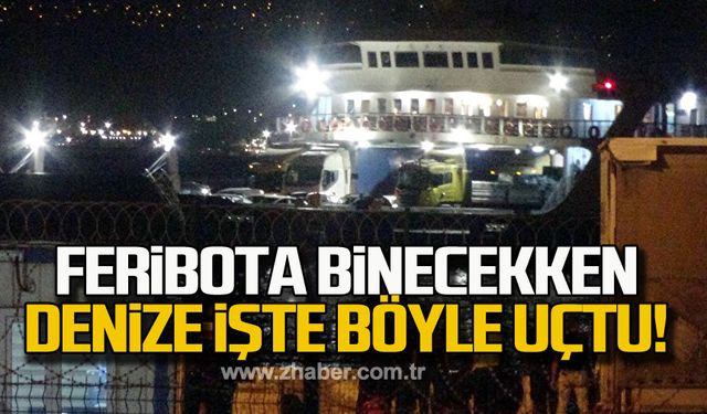 Feribota binecekken denize uçtu!