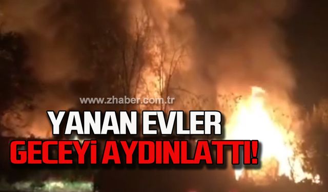 Yanan evler geceyi aydınlattı!