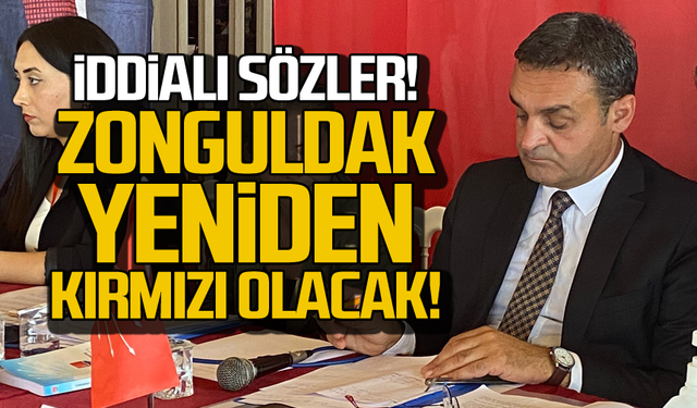 "Zonguldak yeniden kırmızı olacak!"