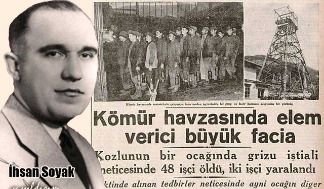 48 işçi hayatını kaybetti! Maden Kazası ve İhsan Soyak