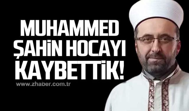 Muhammed Şahin hocayı kaybettik!