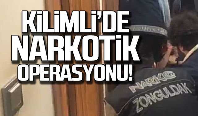 Kilimli'de narkotik operasyonu!