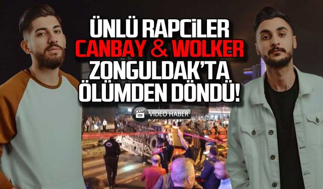 Ünlü rapciler Canbay & Wolker Zonguldak'ta ölümden döndü!