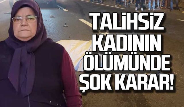 Talihsiz kadının ölümünde şok karar!