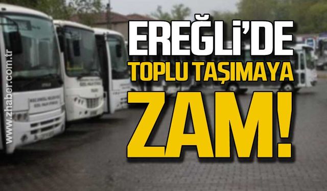 Ereğli’de toplu taşımaya zam!