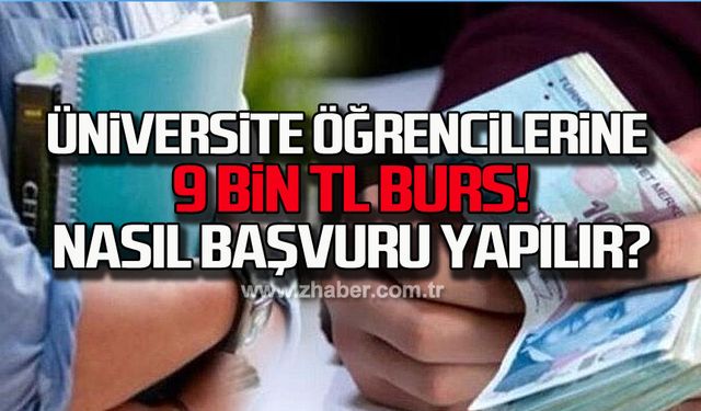 Üniversite öğrencilerine 9 bin TL burs! Nasıl başvuru yapılır?