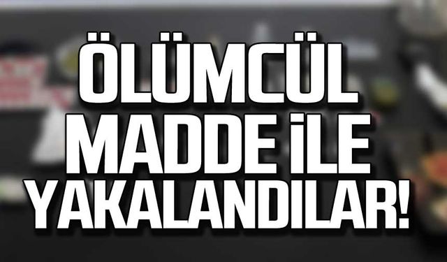 Ölümcül madde ile yakalandılar!