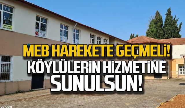 MEB harekete geçmeli! Köylülerin hizmetine sunulsun!