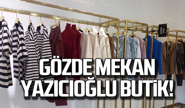 Gözde mekan Yazıcıoğlu Butik!