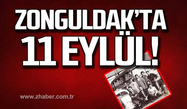 Zonguldak'ta 11 Eylül!