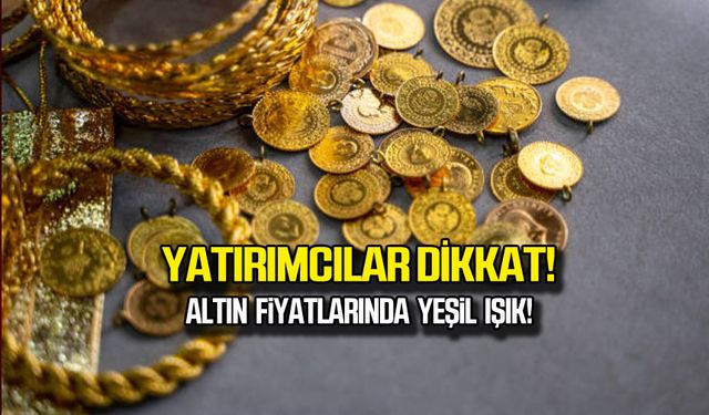 Altın fiyatlarında yeşil ışık!