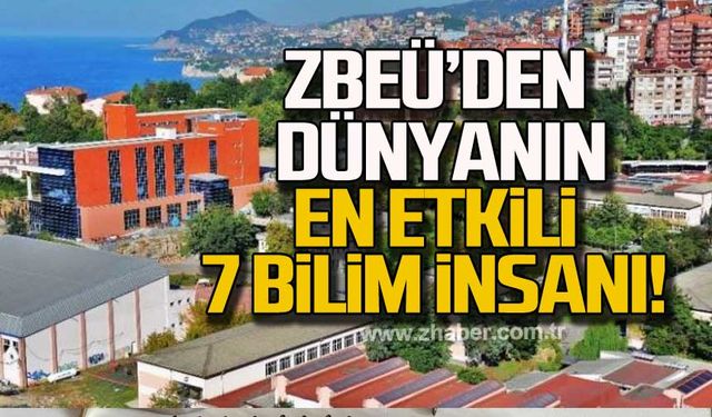 ZBEÜ’den Dünyanın En Etkili 7 Bilim İnsanı!