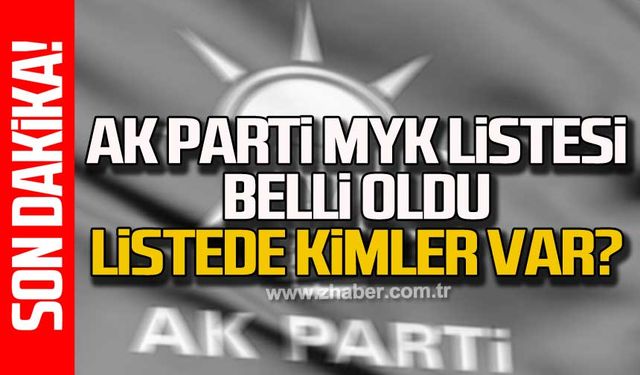 Ak Parti MYK listesi belli oldu Listede kimler var?