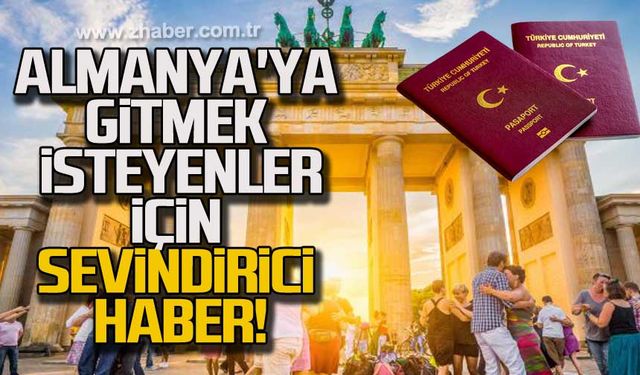 Almanya'ya gitmek isteyenler için sevindirici haber!