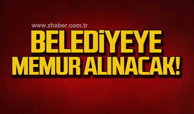 Belediyeye memur alınacak!