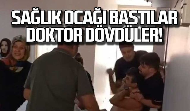 Sağlık ocağı bastılar! Doktor dövdüler!