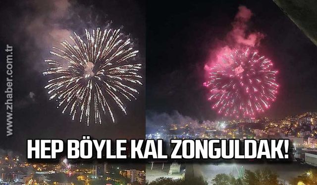 Hep böyle kal Zonguldak!